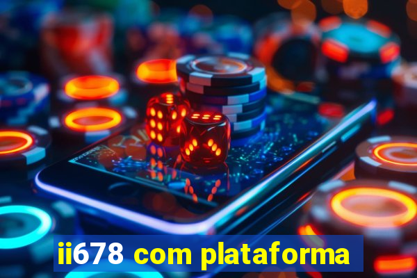 ii678 com plataforma